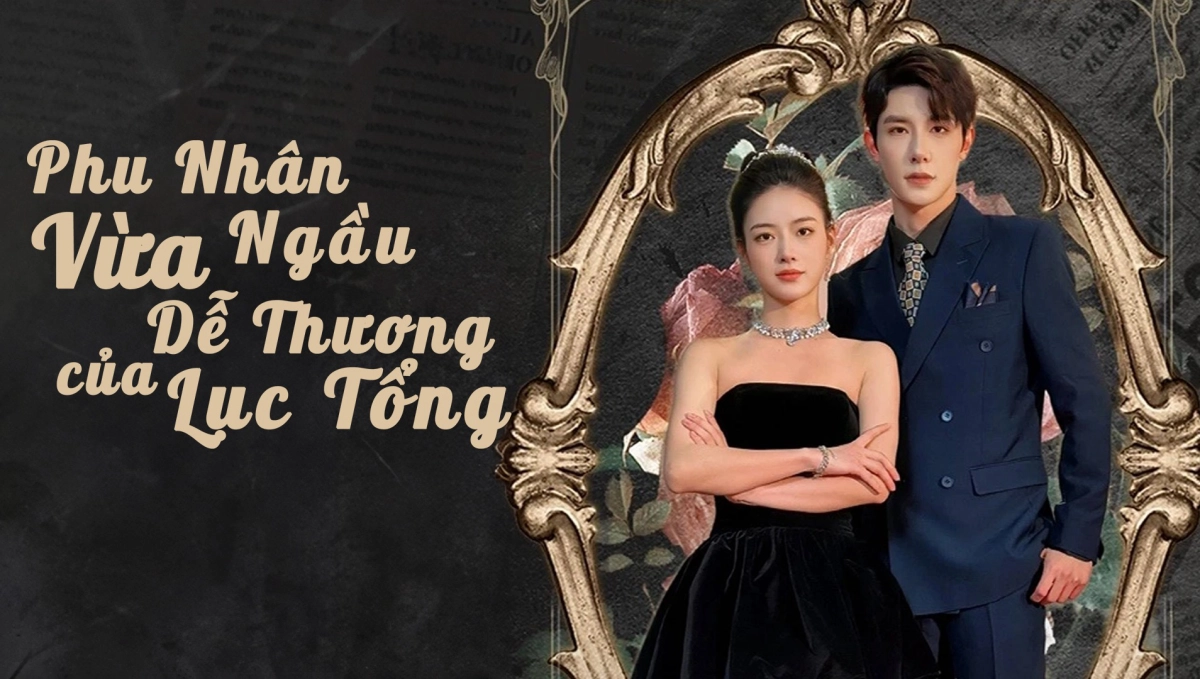 Phu Nhân Vừa Ngầu Vừa Dễ Thương Của Lục Tổng (Wild and Sweet)